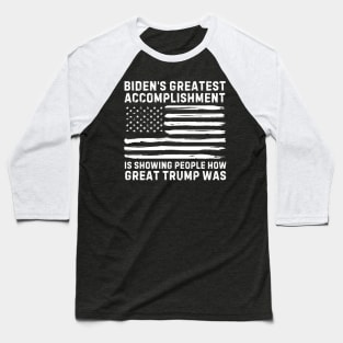 biden's greatest accomplishment is showing people how Great Trump Was Funny Anti Biden Baseball T-Shirt